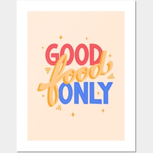 Good Food Only Posters and Art